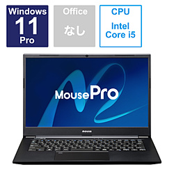 mouse ノートパソコン MousePro C4-I5U01BC62ANP3 [14.0型 /Windows11 Pro /intel Core i5 /メモリ:16GB /SSD:256GB /無し /日本語版キーボード]