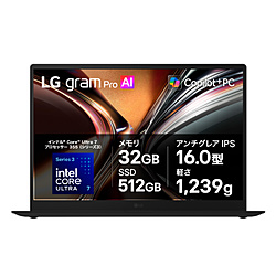 LG ノートパソコン LG gram Pro 16 オブシディアンブラック 16Z90U-GU85J [Copilot+ PC /16.0型 /Windows11 Home /intel Core Ultra 7 /メモリ:32GB /SSD:512GB /無し /日本語版キーボード /2026年3月モデル]
