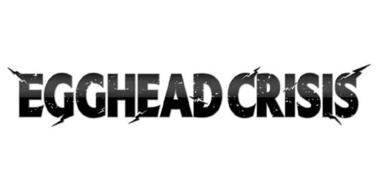 EGGHEAD CRISIS